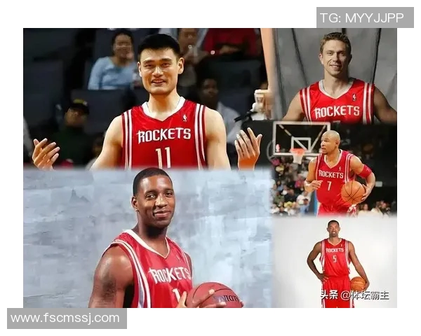 2004年姚明加盟火箭队的传奇之旅与NBA赛场的辉煌瞬间回顾 2004年姚明加盟火箭队的传奇之旅与NBA赛场的辉煌瞬间回顾